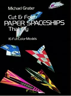 Cut And Fold Paper Spaceships That Fly, De Michael Grater. Editorial Dover Publications Inc, Tapa Blanda En Inglés