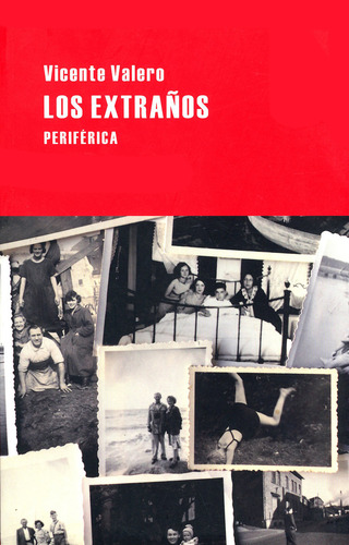 Los Extraños, De Valero, Vicente. Editorial Periférica, Tapa Blanda, Edición 2 En Español, 2014