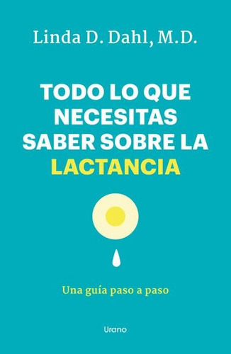 Libro Todo Lo Que Necesitas Saber Sobre La Lactancia - Da...