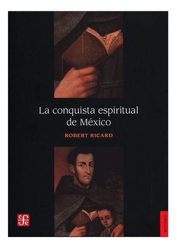Antes | La Conquista Espiritual De México: Ensayo Sobre El