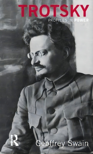 Trotsky: Profiles In Power, De Geoffrey Swain., Vol. 1. Editorial Taylor Francis Ltd, Tapa Blanda En Inglés