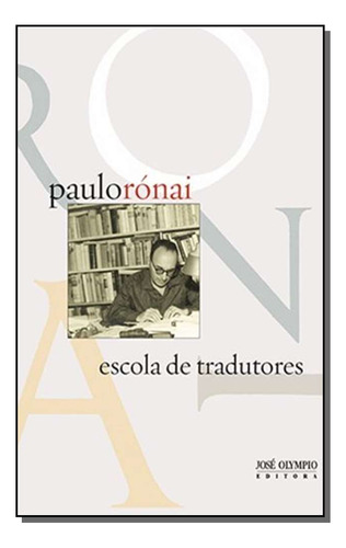 Libro Escola De Tradutores De Ronai Paulo Jose Olympio