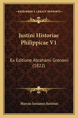 Libro Justini Historiae Philippicae V1: Ex Editione Abrah...
