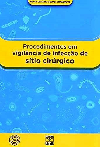 Procedimentos Em Vigilância De Infecção De Sítio Cirúrgico, De Rodrigues. Editora Unb, Capa Mole, Edição 1 Em Português, 2014