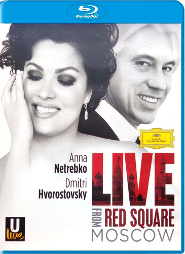 Netrebko / Hvorostovsky : Live From The Red Square Bluray