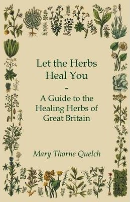 Libro Let The Herbs Heal You - A Guide To The Healing Her...