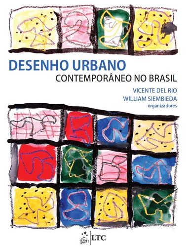 Desenho Urbano Contemporâneo no Brasil, de Rio, Vicente del. LTC - Livros Técnicos e Científicos Editora Ltda., capa mole em português, 2013