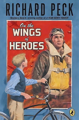 On The Wings Of Heroes, De Richard Peck. Editorial Penguin Putnam Inc, Tapa Blanda En Inglés