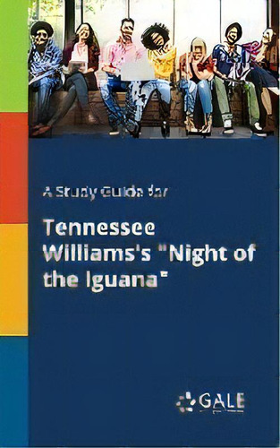 A Study Guide For Tennessee Williams's Night Of The Iguana, De Cengage Learning Gale. Editorial Gale, Study Guides, Tapa Blanda En Inglés
