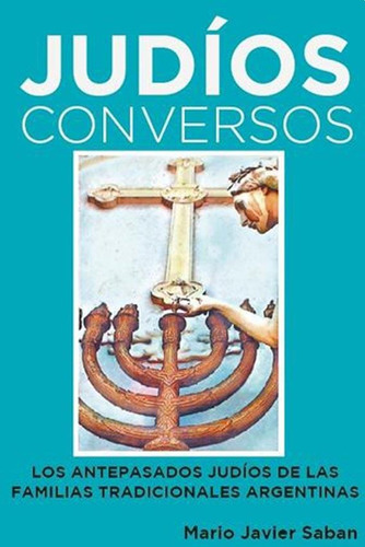 Judios Conversos - Mario Javier Saban