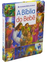 Comprar A Bíblia do Bebê - Capa ilustrada: Tradução vos Leitores (TNL), de Sociedade Bíblica do Brasil. Editorial Sociedade Bíblica do Brasil, capa dura em português, 2019