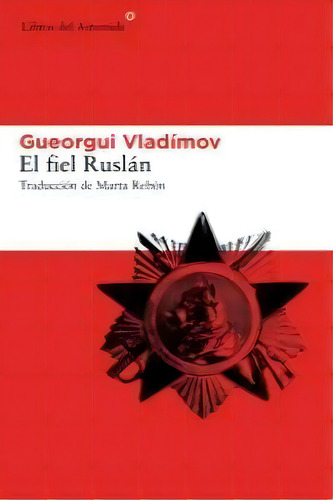 El Fiel Ruslãâ¡n, De Vladímov, Gueorgui. Editorial Libros Del Asteroide, Tapa Blanda En Español