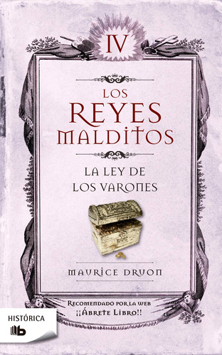 Los Reyes Malditos 4 - La ley de los varones, de Druon, Maurice. Serie Los Reyes Malditos Editorial B de Bolsillo, tapa blanda en español, 2012