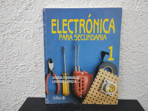 Libro Electrónica Para Secundaria 1 Editorial Trillas (Usado)