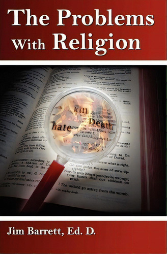 The Problems With Religion, De Jim E Barrett Ed D. Editorial Createspace Independent Publishing Platform, Tapa Blanda En Inglés