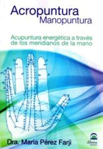 Acropuntura Manopuntura. Acupuntura Energetica A Traves De L