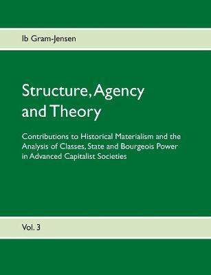 Libro Structure, Agency And Theory : Contributions To His...