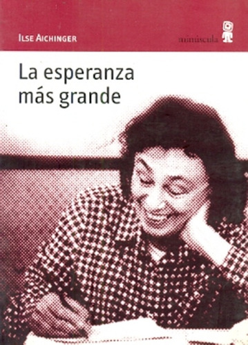 La Esperanza Más Grande - Ilse Aichinger