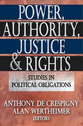 Power, Authority, Justice, And Rights, De Anthony De Crespigny. Editorial Taylor Francis Inc, Tapa Blanda En Inglés