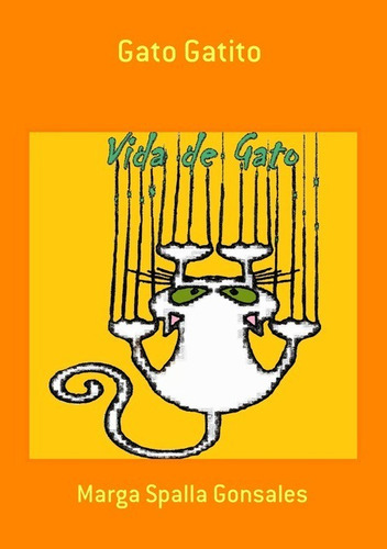 Gato Gatito, De Marga Spalla Gonsales. Série Não Aplicável, Vol. 1. Editora Clube De Autores, Capa Mole, Edição 2 Em Português, 2018