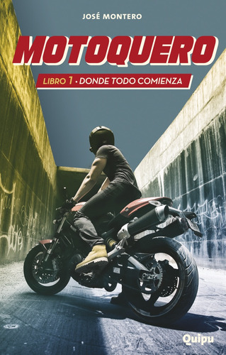 Motoquero Libro 1 - Donde Todo Comienza - Jose Montero