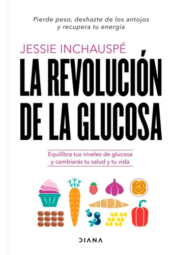 Libro - La Revolución De La Glucosa - Jessie Inchauspé