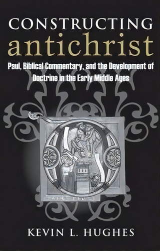Constructing Antichrist, De Kevin L. Hughes. Editorial Catholic University America Press, Tapa Blanda En Inglés