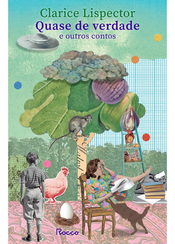 Quase de verdade e outros contos, de Lispector, Clarice. Editora Rocco Ltda, capa dura em português, 2022