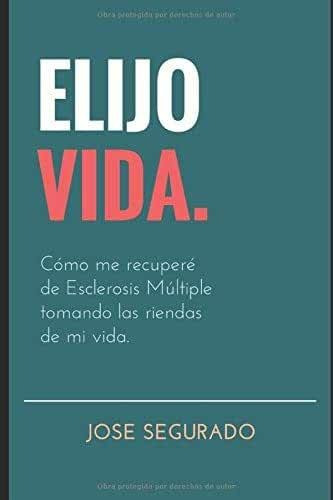 Libro: Elijo Vida.: Cómo Me Recuperé De Esclerosis Múlti C92