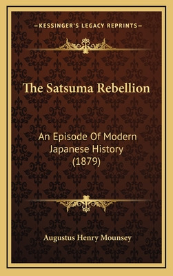 Libro The Satsuma Rebellion: An Episode Of Modern Japanes...