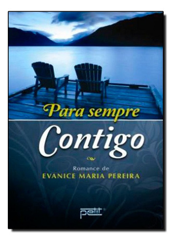 Para Sempre Contigo, De Evanice Maria Pereira. Editora Petit, Capa Mole Em Português, 2012