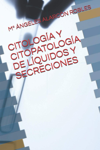 Libro: Citología Y Citopatología De Líquidos Y Secreciones (