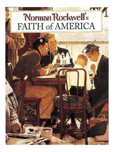 Norman Rockwell's Faith Of America - Fred Bauer. Eb02