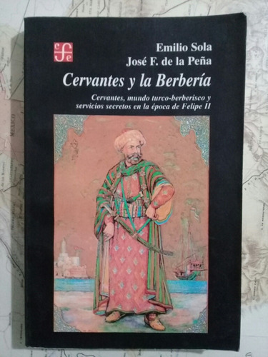 Cervantes Y La Berbería. Emilio Sola