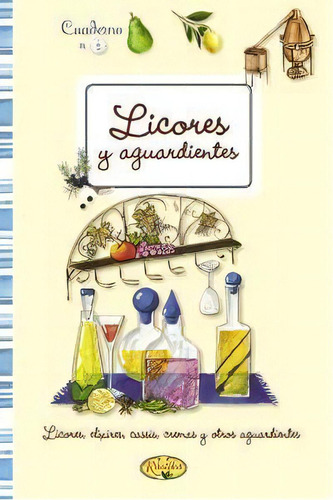 Licores Y Aguardientes Caseros, De Todolibro, Equipo. Editorial Rústica, Tapa Blanda En Español