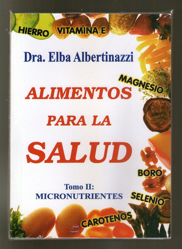 Alimentos Para La Salud 2 - Elba Albertinazzi