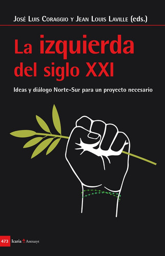 LA IZQUIERDA DEL SIGLO XXI, de LAVILLE, JEAN-LOUIS. Serie N/a, vol. Volumen Unico. Editorial Icaria, tapa blanda, edición 1 en español