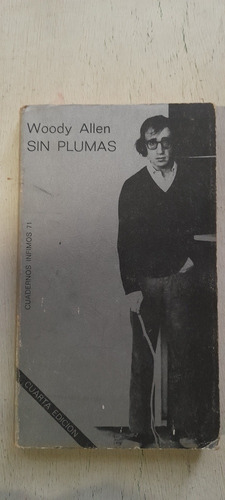 Sin Plumas De Woody Allen - Tusquets - 4° Edicion (usado)