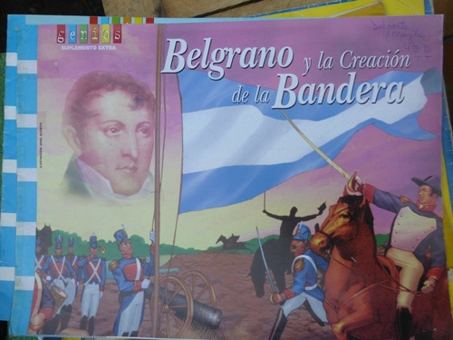 Belgrano Y La Creacion De La Bandera - Suplemento Genios