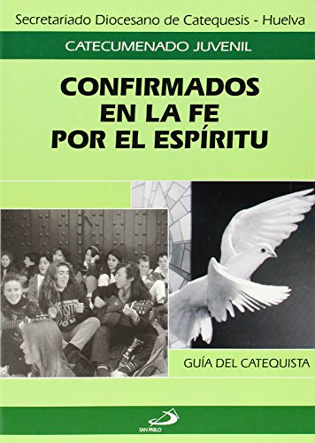 Confirmados En La Fe Por El Espiritu Guia Del Catequista -ca