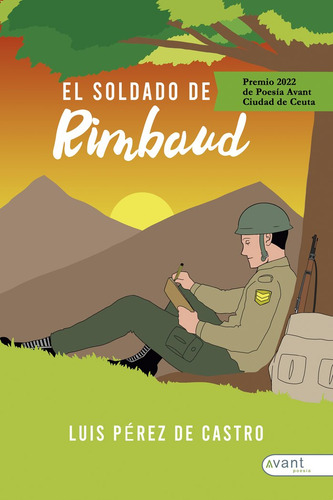 EL SOLDADO DE RIMBAUD, de PEREZ DE CASTRO,LUIS., vol. 1. Editorial Avant Editorial, tapa blanda en español
