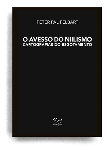 O avesso do niilismo: cartografias do esgotamento, de Pelbart, Peter Pál. EdLab Press Editora Eirele, capa mole em português, 2021