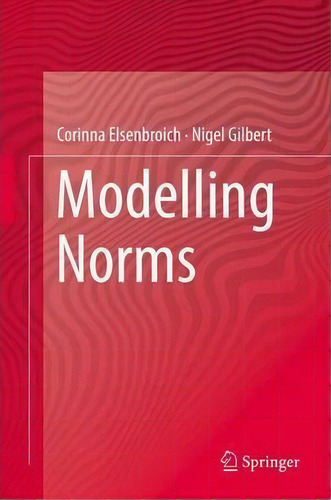 Modelling Norms, De Corinna Elsenbroich. Editorial Springer, Tapa Dura En Inglés