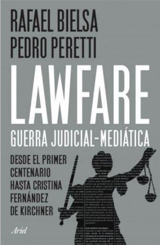 Lawfare Guerra Judicial Mediatica Desde El Primer Centenario