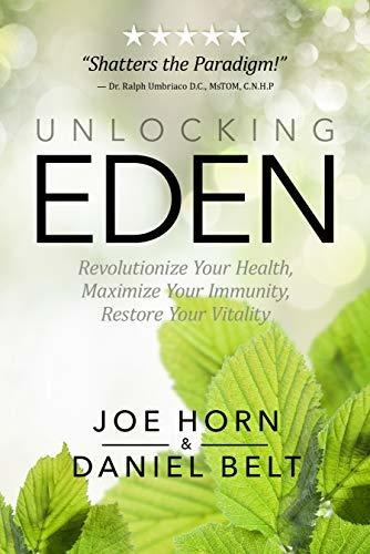 Book : Unlocking Eden Revolutionize Your Health, Maximize..