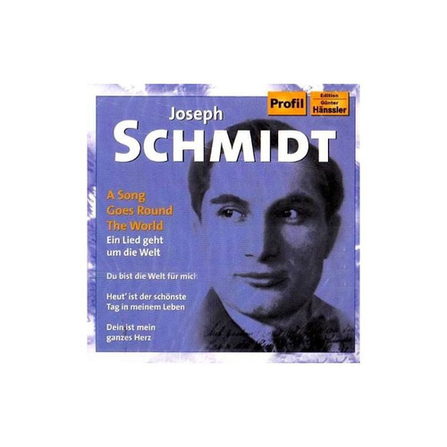 Schmidt Joseph Best Of Joseph Schmidt Song Goes Round The Wo