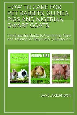 Libro How To Care For Pet Rabbits, Guinea Pigs And Nigeri...