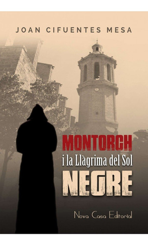 Montorch I La Llàgrima Del Sol Negre (libro Original)