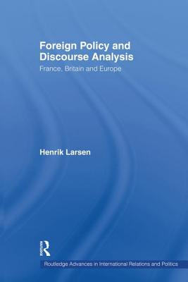 Libro Foreign Policy And Discourse Analysis: France, Brit...