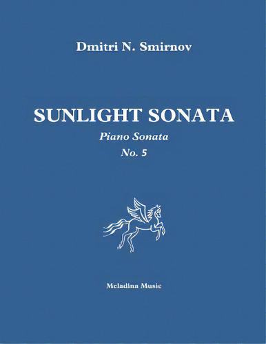 Sunlight Sonata: Piano Sonata No. 5, De Smirnov, Dmitri N.. Editorial Createspace, Tapa Blanda En Inglés